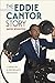 The Eddie Cantor Story: A Jewish Life in Performance and Politics (Brandeis Series in American Jewis by David Weinstein