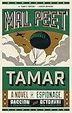 Tamar: A Novel of Espionage, Passion, and Betrayal by Mal Peet