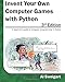 Invent Your Own Computer Games with Python, 3rd Edition by Al Sweigart