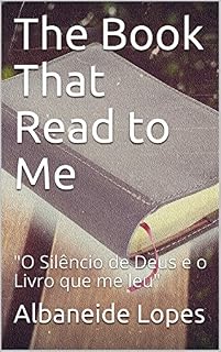 Livro The Book That Read to Me: "O Silêncio de Deus e o Livro que me leu"