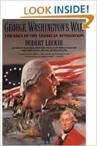 George Washington S War The Saga Of The American