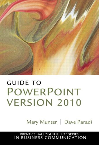 Guide to PowerPoint Version 2010 (Prentice Hall 