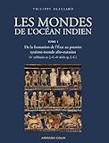 Image de Les mondes de l'océan Indien: De la formation de l'Etat au premier système-monde afro-eurasien