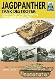 Jagdpanther Tank Destroyer: German Army and Waffen-SS, Western Europe, 1944-1945 (TankCraft) by Dennis Oliver