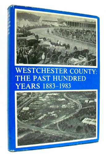 Westchester County: The Past Hundred Years