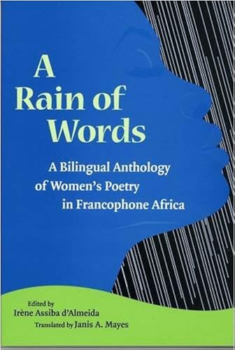 Download A Rain Of Words: A Bilingual Anthology of Women's Poetry in Francophone Africa PDF