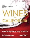 Wines of California: The Comprehensive Guide by Mike DeSimone, Jeff Jenssen