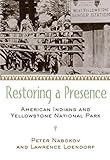 Restoring a Presence: American Indians and Yellowstone National Park