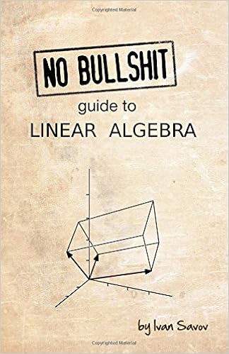 No bullshit guide to linear algebra, by Ivan Savov No bullshit guide to linear algebra, by Ivan Savov