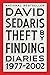 Theft by Finding: Diaries (1977-2002) - Book by David Sedaris