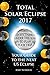 Total Solar Eclipse 2017: Your Guide to the Next US Eclipse