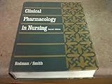 Clinical Pharmacology in Nursing, Rodman, Morton J., 0397543557