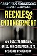 Reckless Endangerment: How Outsized Ambition, Greed, and Corruption Led to Economic Armageddon