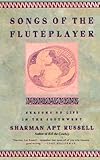 Songs Of The Fluteplayer: Seasons Of Life In The Southwest