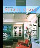 The Inspired Retail Space: Attract Customers, Build Branding, Increase Volume by Corinna Dean