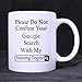 Funny Please Do Not Confuse Your Google Search With My Nursing Degree Ceramic Coffee White Mug (11 Ounce) Tea Cup - Personalized Gift For Birthday,Christmas And New Year