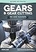 Gears and Gear Cutting for Home Machinists (Fox Chapel Publishing) Practical, Hands-On Guide to Designing and Cutting Gears Inexpensively on a Lathe or Milling Machine; Simple, Non-Technical Language by Ivan Law