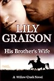 His Brother's Wife (The Willow Creek Series Book 5)