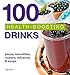 100 Health-Boosting Drinks: Juices, smoothies, coolers, infusions and soups by Hamlyn
