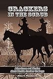 Crackers In The Scrub: Adventures And Stories About Florida?s Cracker Cowboys by III, Miles H. Plowden