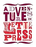 Adventures in Letterpress by Brandon Mise