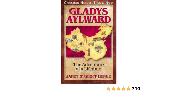 Gladys Aylward The Adventure Of A Lifetime Christian Heroes Then Now Kindle Edition By Benge Janet Benge Geoff Religion Spirituality Kindle Ebooks Amazon Com