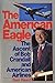 The American Eagle: The Ascent of Bob Crandall and American Airlines