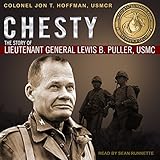 Chesty: The Story of Lieutenant General Lewis B. Puller, USMC by 