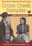 Marjorie Kinnan Rawlings's Cross Creek Sampler: A Book of Quotations by Brent E. Kinser, Rodger L. Tarr