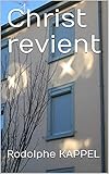 Christ revient (French Edition) by Rodolphe KAPPEL