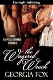 The Wagered Wench (The Conquerors Book 5)