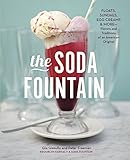 The Soda Fountain: Floats, Sundaes, Egg Creams & More--Stories and Flavors of an American Original [ by Gia Giasullo, Peter Freeman