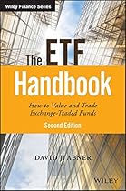 The ETF Handbook: How to Value and Trade Exchange Traded Funds (Wiley Finance) The ETF Handbook: How to Value and Trade Exchange Traded Funds (Wiley Finance)