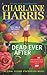 Dead Ever After: A Sookie Stackhouse Novel (Sookie Stackhouse/True Blood) - Book by Charlaine Harris