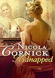 Front cover for the book Kidnapped: His Innocent Mistress by Nicola Cornick
