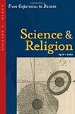 Science and Religion, 1450–1900: From Copernicus to Darwin
