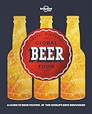 Lonely Planet's Global Beer Tour by Lonely Planet Food