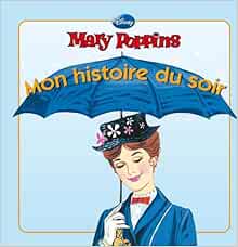Mary Poppins Mon Histoire Du Soir French Edition Disney Walt Amazon Com Books