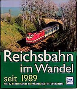 Reichsbahn Im Wandel Seit 1989 Amazonde Frits Bodde - 
