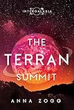 The Terran Summit (An Intergalaxia Novel Book 3) by Anna Zogg