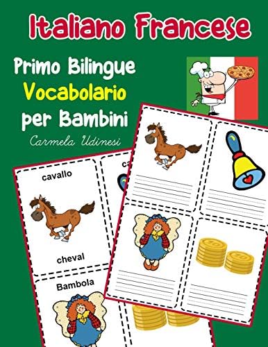 Italiano Francese Primo Bilingue Vocabolario per Bambini: Esercizi Dizionario Italiano bambini elementari: 3 (Vocabolario italiano per bambini)