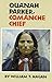 Quanah Parker, Comanche Chief (Oklahoma Western Biographies, Vol. 6) (Volume 6)