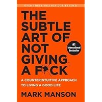 The Subtle Art of Not Giving a F*ck (Smiths UK): A Counterintuitive Approach to Living a Good Life