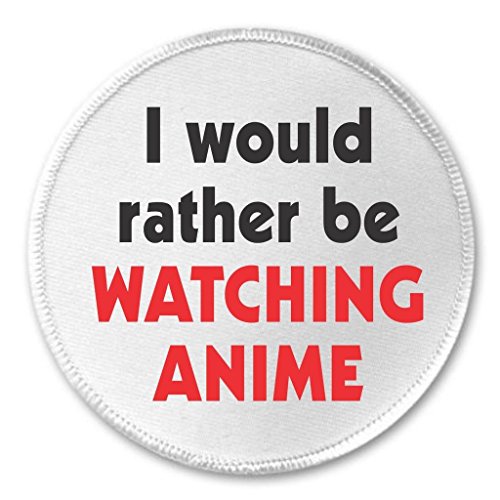 I would rather be Watching Anime 3" Sew On Patch