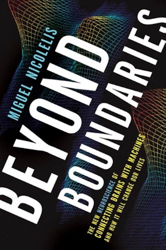 Download Beyond Boundaries: The New Neuroscience of Connecting Brains with Machines---and How It Will Change Our Lives (English Edition) PDF
