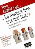 La marque face aux bad buzz : Anticiper et gérer les crises sur les médias sociaux by 