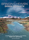 Bringing Heaven Down to Earth Book 1