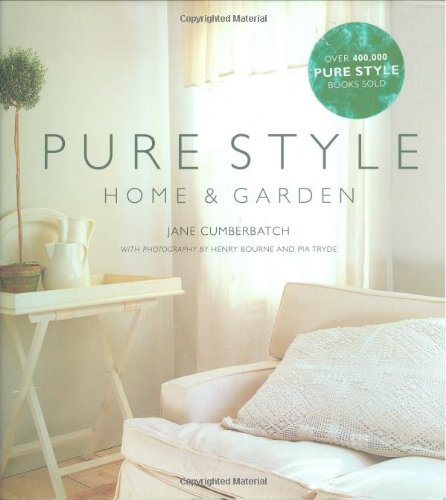 Pure Style Home & Garden by Jane Cumberbatch