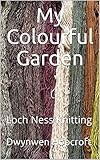 My Colourful Garden: Loch Ness Knitting by 