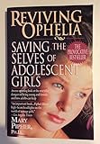 Reviving Ophelia: Saving the Selves of Adolescent Girls
